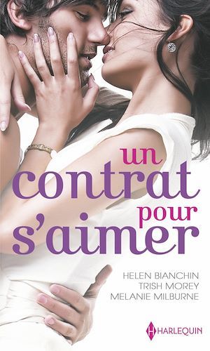 Couverture ebook de Un contrat pour s'aimer, de Helen Bianchin, Melanie Milburne, Trish Morey