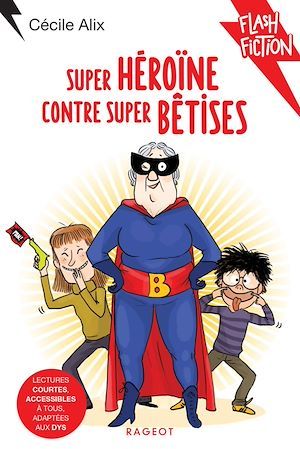 Couverture ebook de Super héroïne contre super bêtises, de Cécile Alix