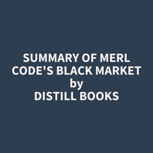 audiobook cover of Summary of Merl Code's Black Market, by Distill Books