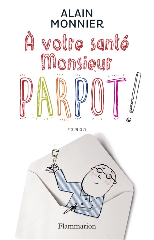 Couverture ebook de A votre santé Monsieur Parpot, de Alain Monnier