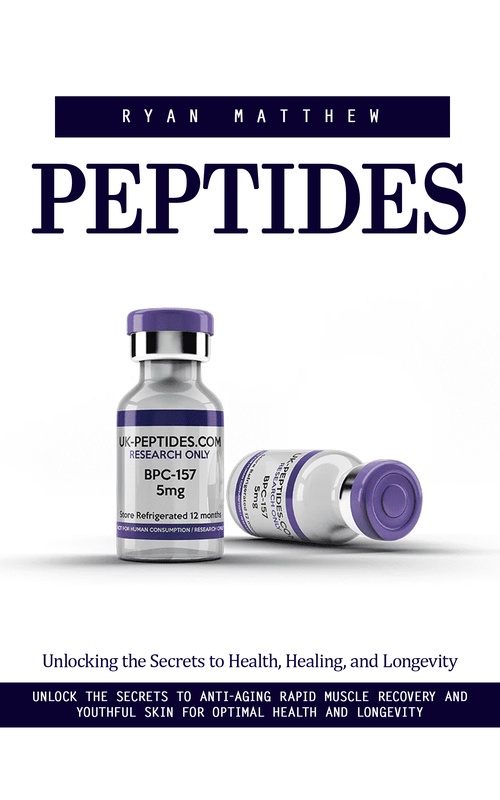 Couverture ebook de Peptides: Unlocking the Secrets to Health, Healing, and Longevity (Unlock the Secrets to Anti-aging Rapid Muscle Recovery and Youthful Skin for Optimal Health and Longevity), de Ryan Matthew