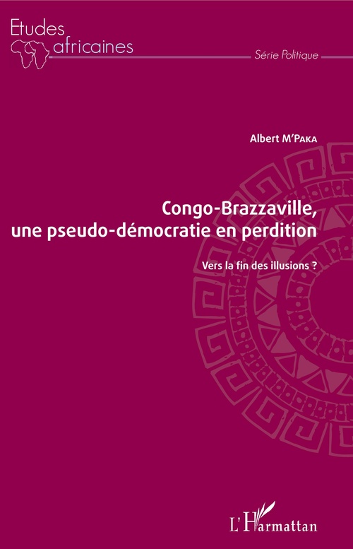 Couverture ebook de Congo-Brazzaville, une pseudo-démocratie en perdition, de Albert M'paka