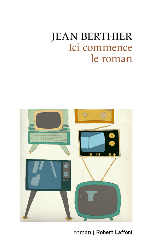 ebook cover of Ici commence le roman, by Jean Berthier