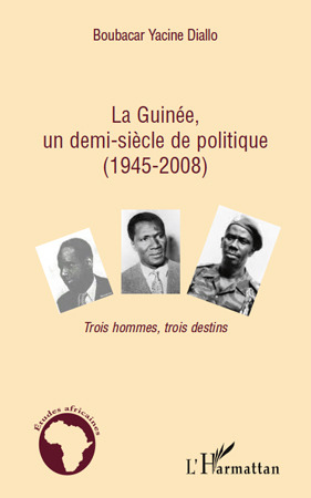 ebook cover of La Guinée, un demi-siècle de politique (1945-2008), by Boubacar yacine Diallo