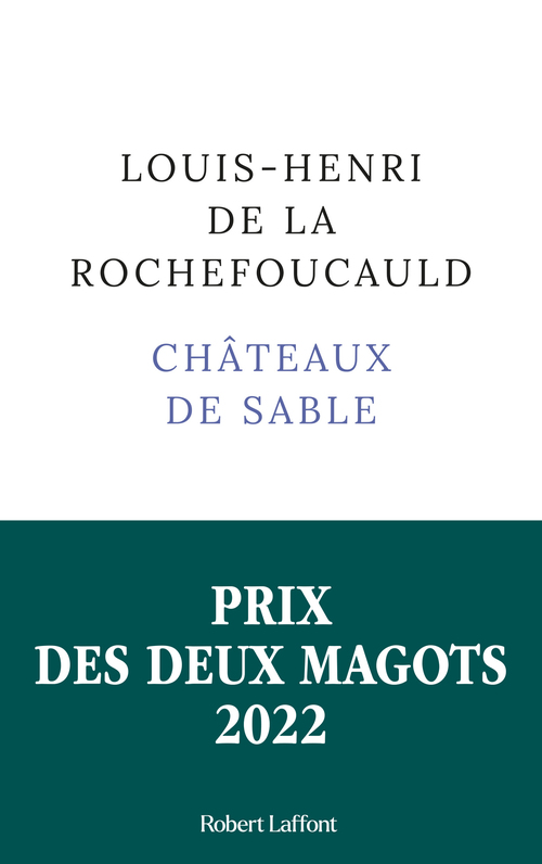 Couverture ebook de Châteaux de sable - Prix des Deux Magots 2022, de Louis-Henri de La Rochefoucauld