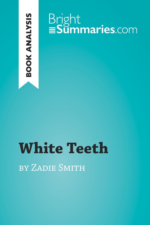 ebook cover of White Teeth by Zadie Smith (Book Analysis), by Bright Summaries