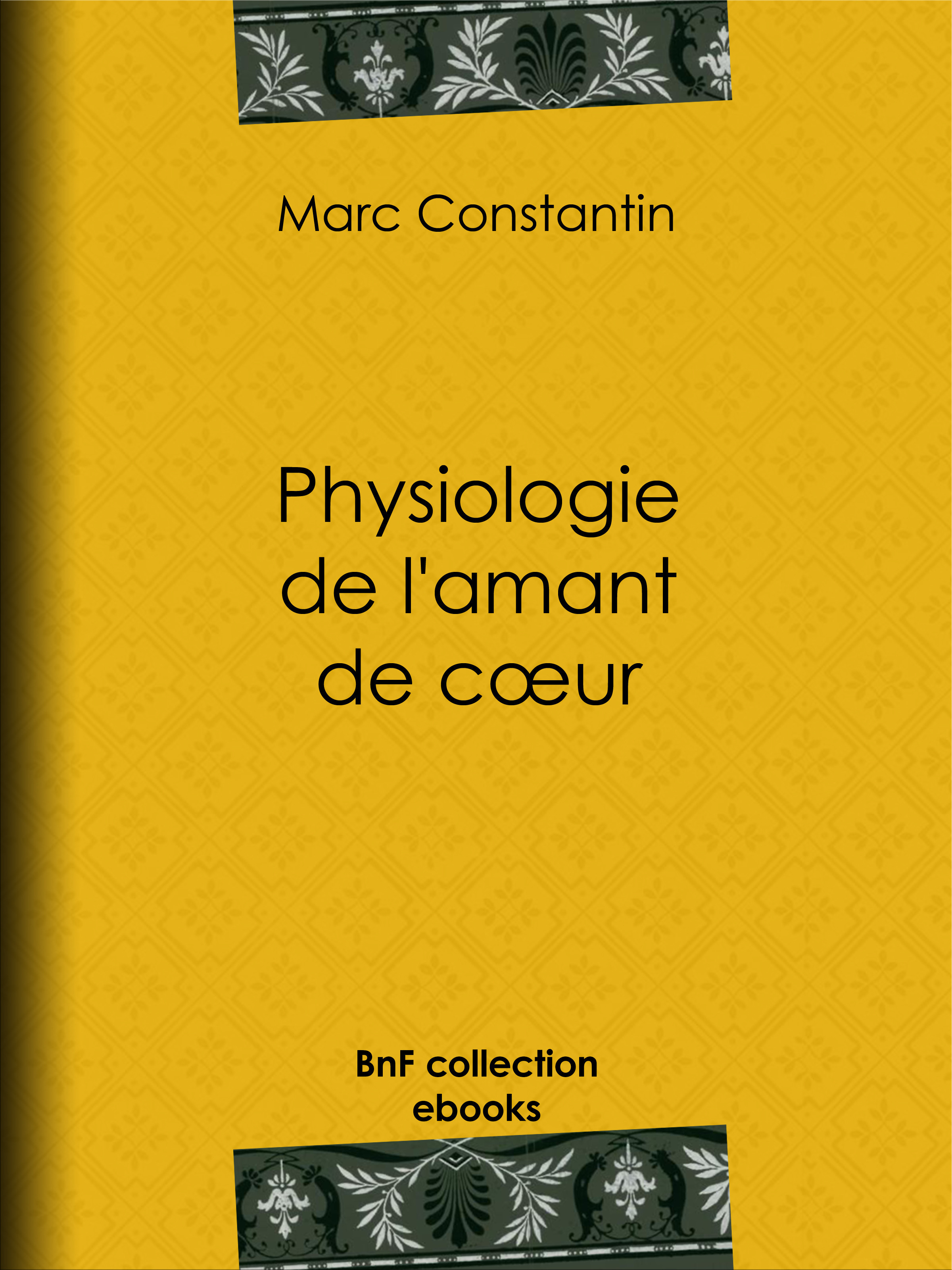 ebook cover of Physiologie de l'amant de coeur, by Eugene Lacoste, Marc Constantin