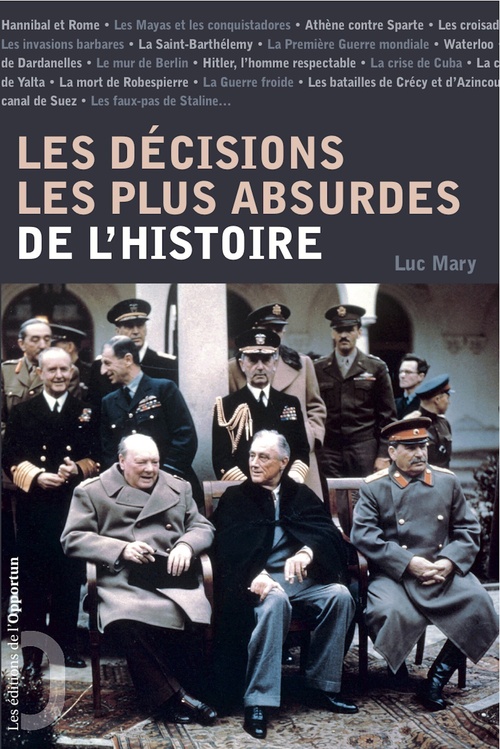 ebook cover of Les décisions les plus absurdes de l'histoire, by Luc Mary