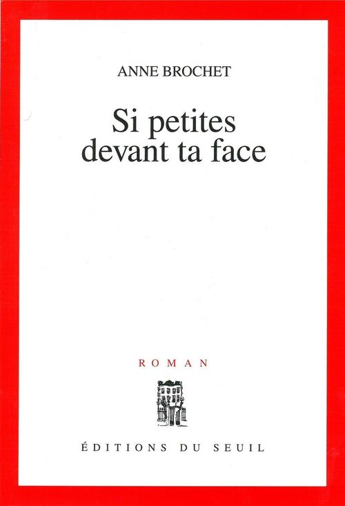 Couverture ebook de Si petites devant ta face, de Brochet Anne