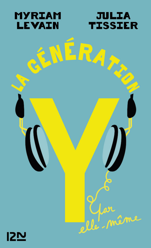 ebook cover of La Génération Y par elle-même, by Myriam Levain, Julia Tissier