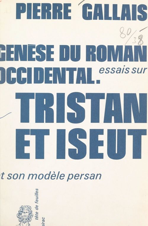 ebook cover of Genèse du roman occidental : essais sur Tristan et Iseut et son modèle persan, by Pierre Gallais