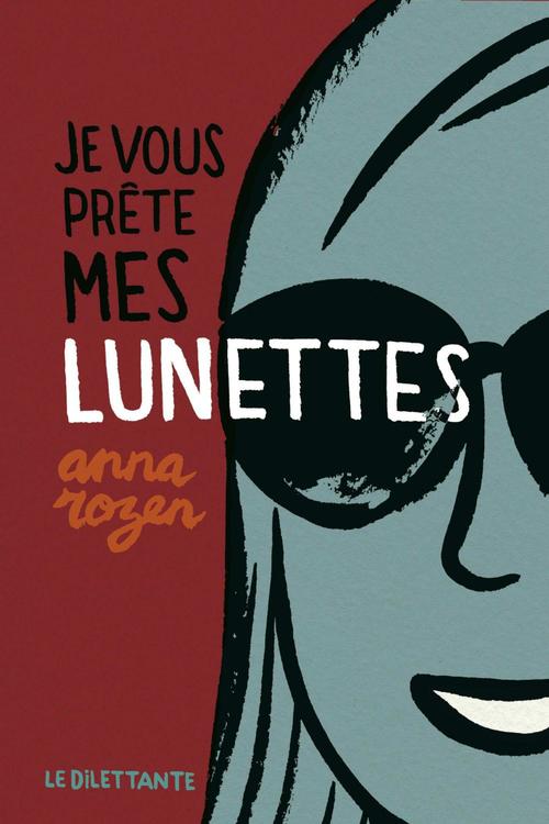 Couverture ebook de Je vous prête mes lunettes, de Anna Rozen