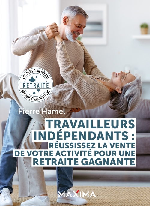 Couverture ebook de Travailleurs indépendants : réussissez la vente de votre activité pour une retraite gagnante, de Pierre Hamel