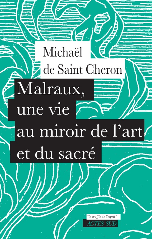 Couverture ebook de Malraux, une vie au miroir de l´art et du sacré, de Michaël De Saint Chéron
