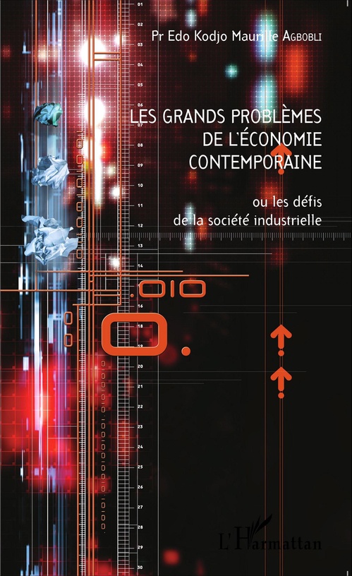 Couverture ebook de Les grands problèmes de l'économie contemporaine ou les défis de la société industrielle, de Edo kodjo Maurille agbobli