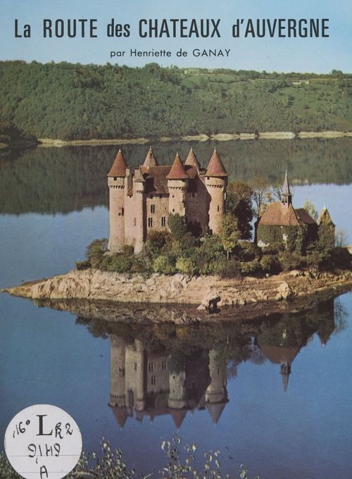 Couverture ebook de La route des châteaux d'Auvergne, de Henriette De Ganay