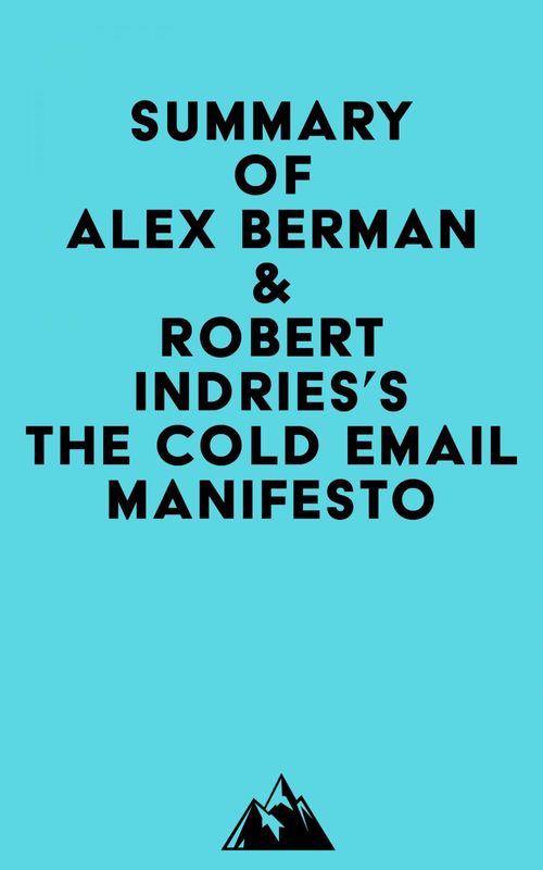 Couverture ebook de Summary of Alex Berman & Robert Indries's The Cold Email Manifesto, de Everest Media