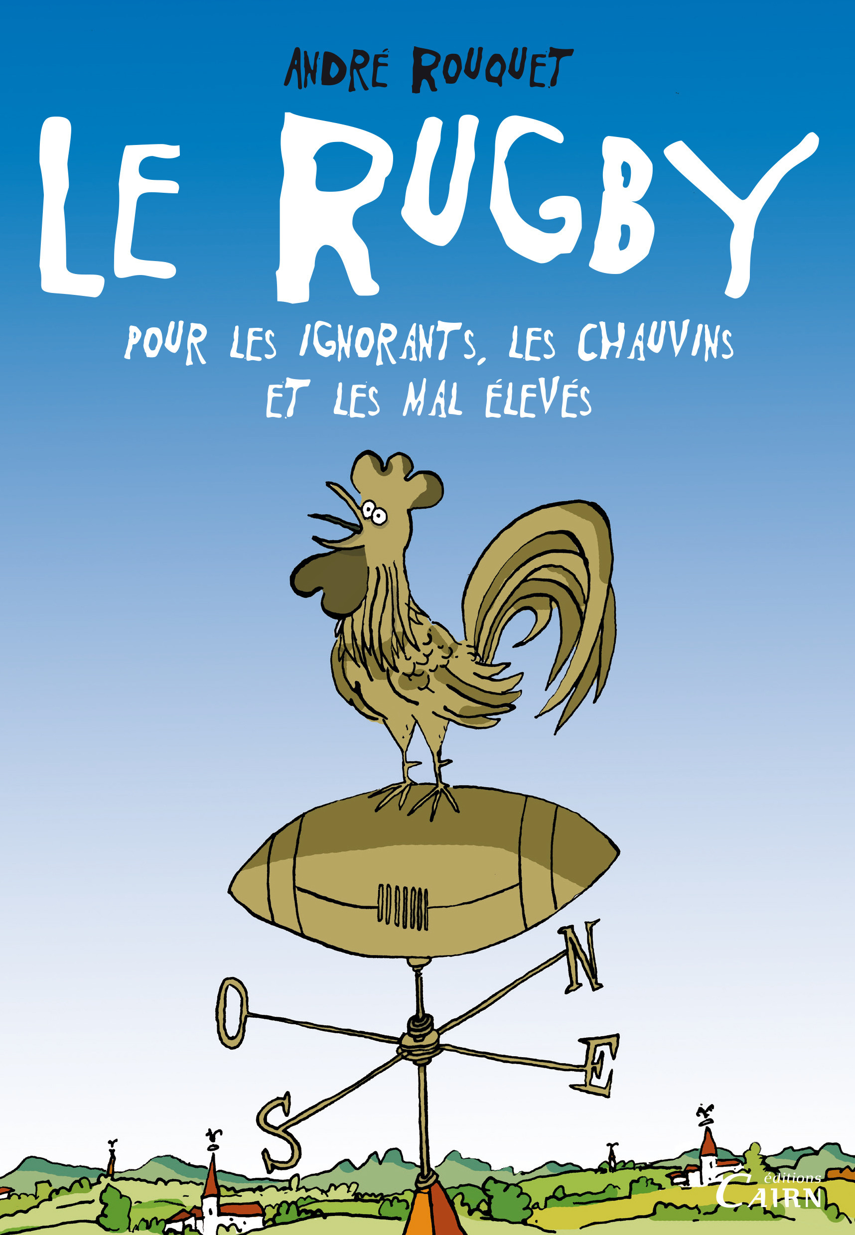 ebook cover of Le Rugby pour les Ignorants, les Chauvins et les mals élevés, by André Rouquet