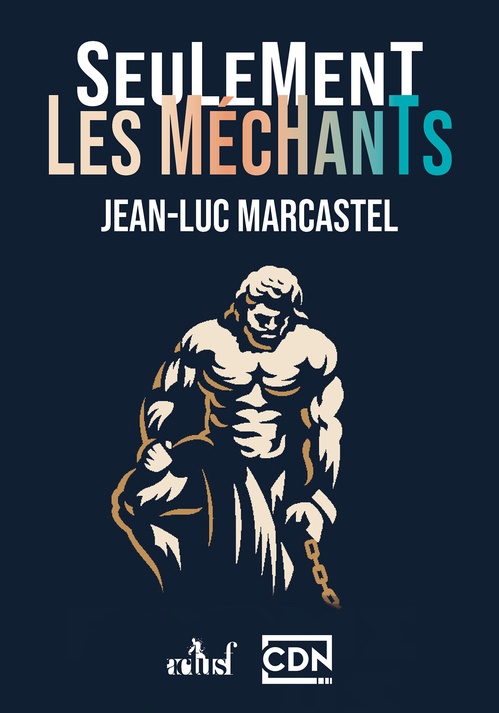 Couverture ebook de Seulement les méchants, de Jean-Luc Marcastel