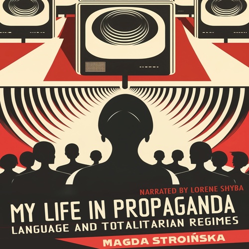 audiobook cover of My Life in Propaganda, by Magda Stroinska