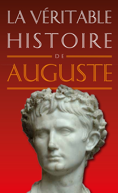 ebook cover of La Véritable Histoire d'Auguste, by Bruno Albin