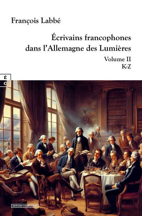ebook cover of Écrivains francophones dans l´Allemagne des Lumières, by François Labbé