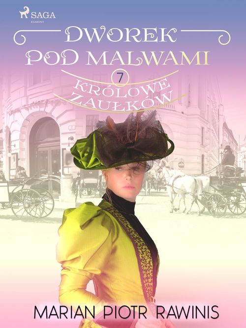Couverture ebook de Dworek pod Malwami 7 - Królowe zaulków, de Marian Piotr Rawinis