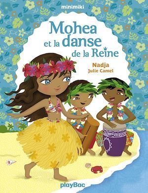 Couverture ebook de Mohea et la danse de la Reine, de Nadja, Julie Camel