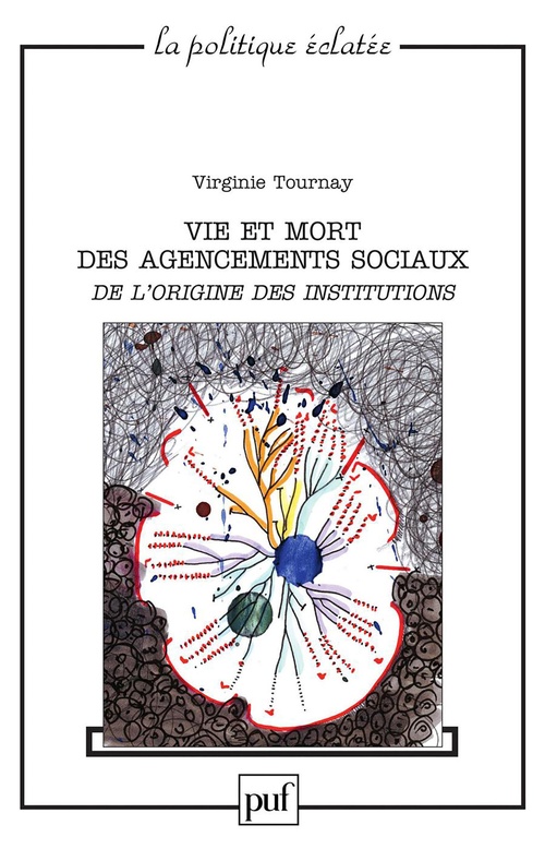ebook cover of Vie et mort des agencements sociaux. De l'origine des institutions, by Virginie Tournay