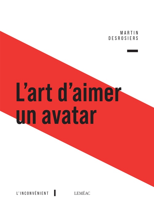 ebook cover of L'art d'aimer un avatar, by Martin Desrosiers
