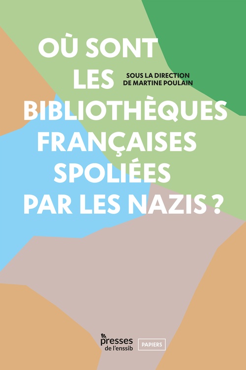 ebook cover of Où sont les bibliothèques françaises spoliées par les nazis ?, by Martine Poulain