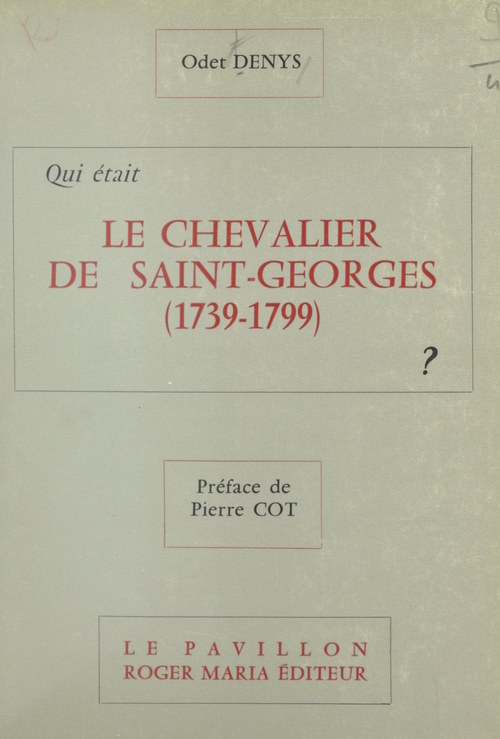 Couverture ebook de Qui était le Chevalier de Saint-Georges (1739-1799) ?, de Odet Denys