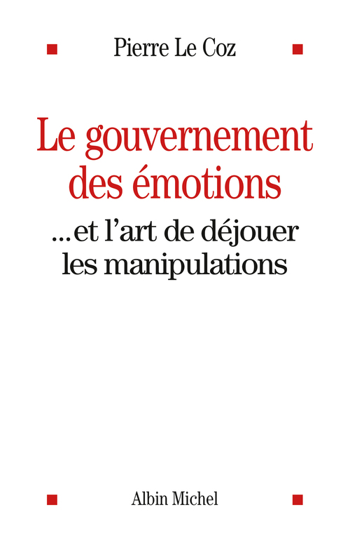 Couverture ebook de Le Gouvernement des émotions, de Pierre Le Coz
