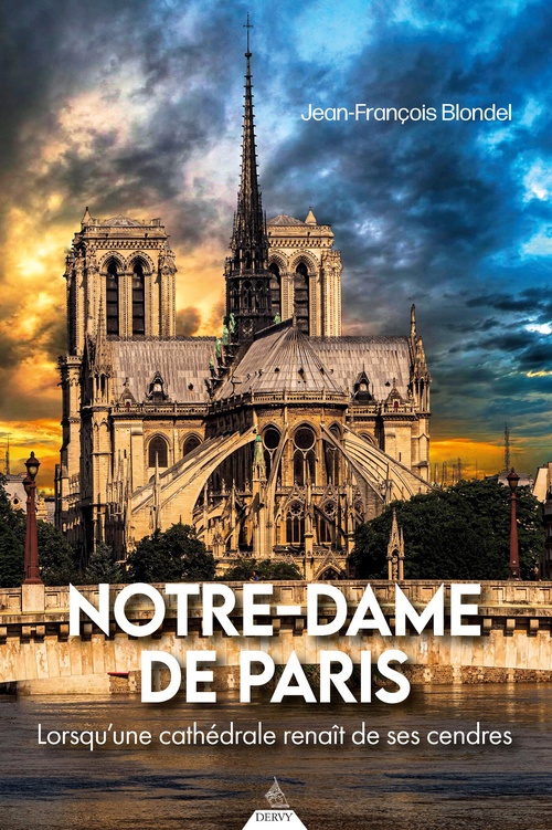 Couverture ebook de Notre-Dame de Paris - Lorsqu'une cathédrale renaît de ses cendres, de Jean-François Blondel