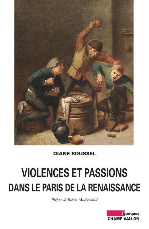 Couverture ebook de Violences et passions dans le Paris de la Renaissance, de Diane Roussel