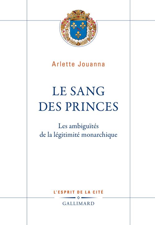 ebook cover of Le Sang des princes. Les ambiguïtés de la légitimité monarchique, by Arlette Jouanna