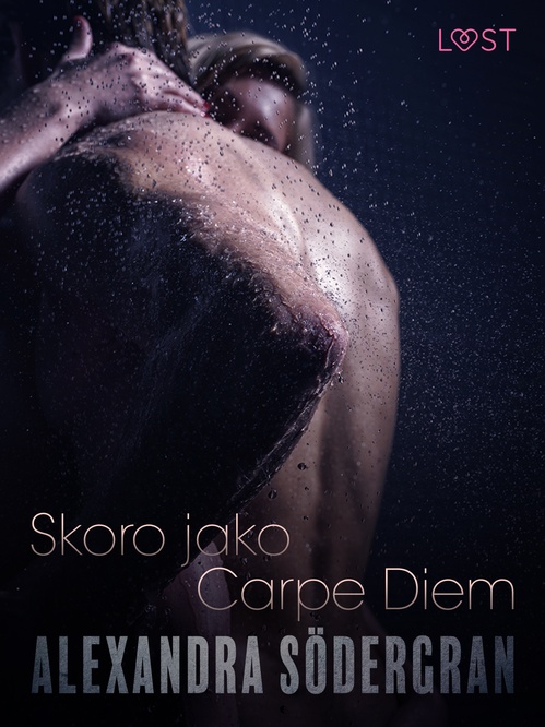 Couverture ebook de Skoro jako Carpe Diem - Krátká erotická povídka, de Alexandra Sodergran