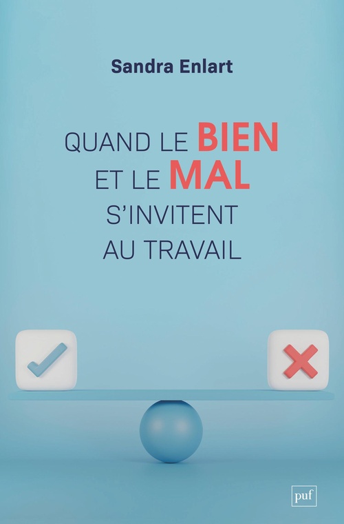 ebook cover of Quand le bien et le mal s'invitent au travail : Étude sur les discours moraux dans et sur l´entreprise, by Sandra Enlart