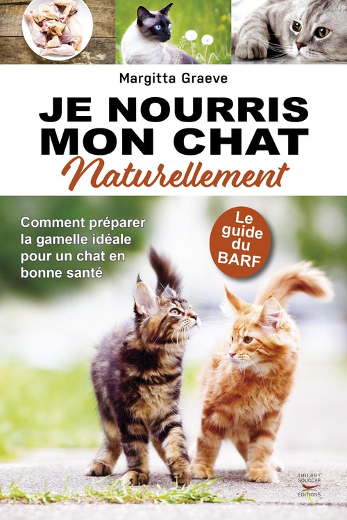 ebook cover of Je nourris mon chat naturellement - Le guide du Barf, by Margitta Graeve