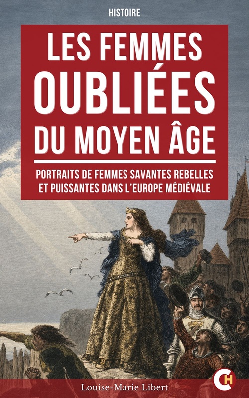 ebook cover of Les Femmes oubliées du Moyen Âge, by Louise-Marie Libert
