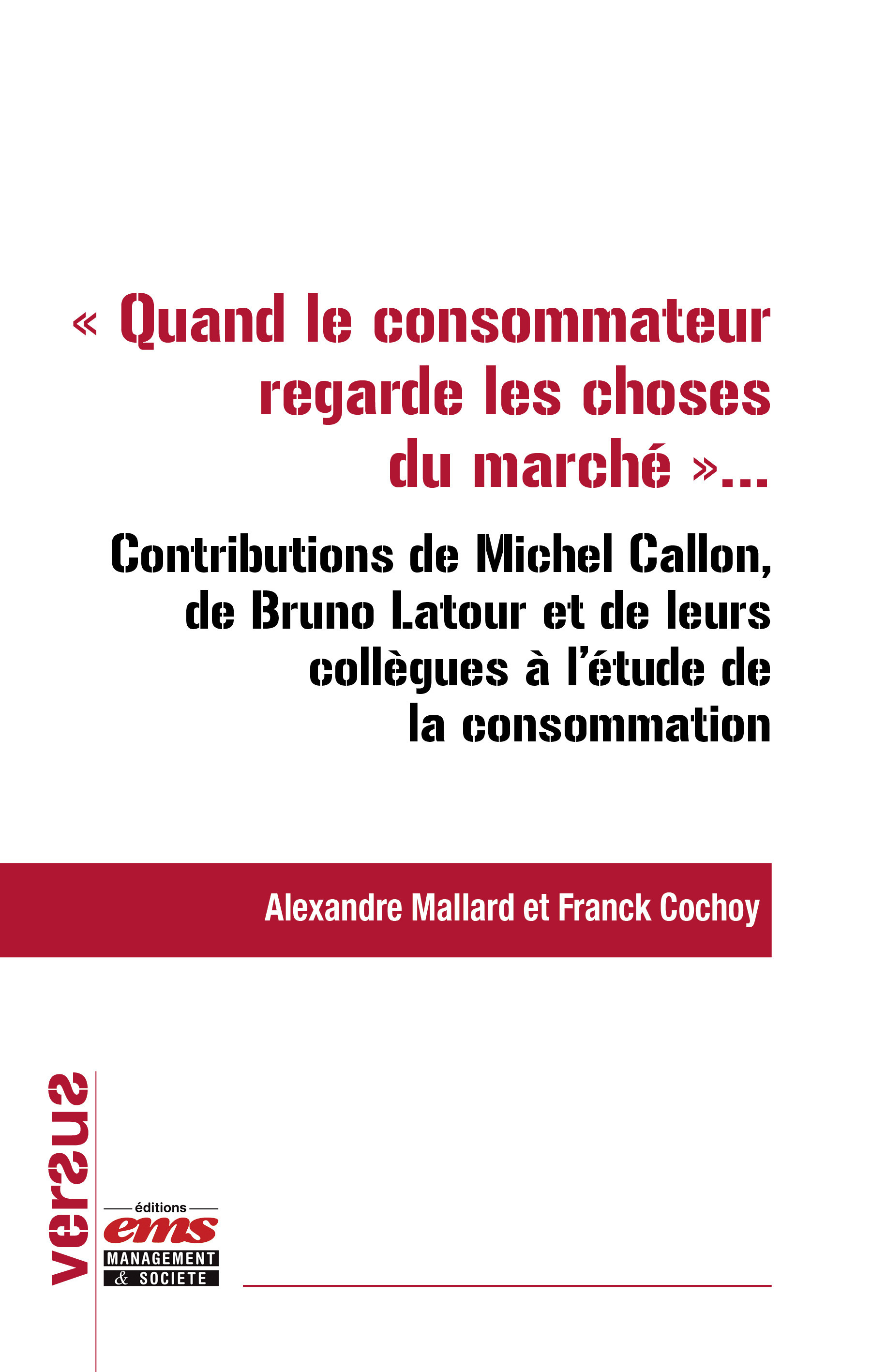 Couverture ebook de "Quand le consommateur regarde les choses du marché...", de Franck Cochoy, Alexandre Mallard