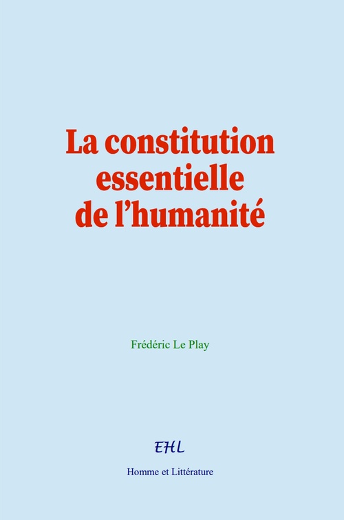 ebook cover of La constitution essentielle de l´humanité, by Frederic Le Play
