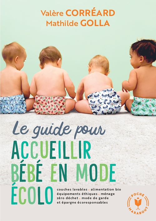 Couverture ebook de Le guide pour accueillir bébé en mode écolo, de Valère Corréard, Mathilde Golla