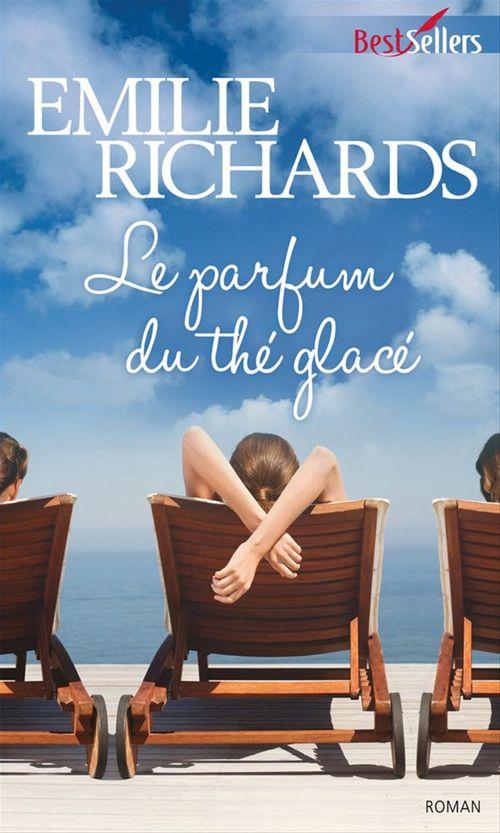 ebook cover of Le parfum du thé glacé, by Emilie Richards