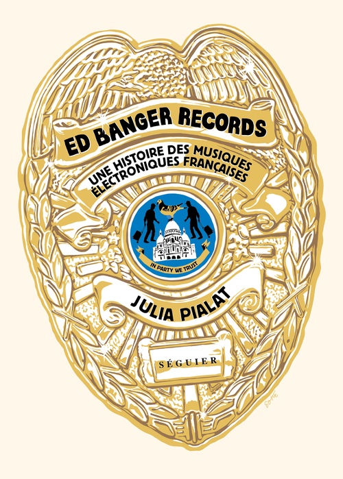 Couverture ebook de Ed Banger Records - Une histoire des musiques électroniques françaises, de Julia Pialat