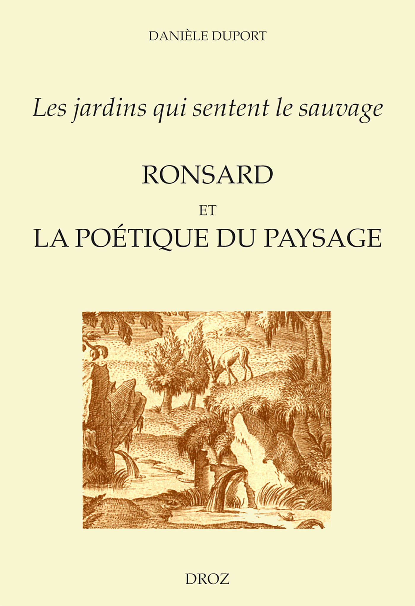 ebook cover of "Les jardins qui sentent le sauvage" : Ronsard et la poétique du paysage, by Danièle Duport