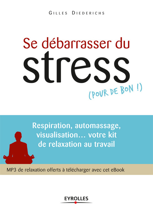 Couverture ebook de Se débarrasser du stress (pour de bon !), de Gilles Diederichs