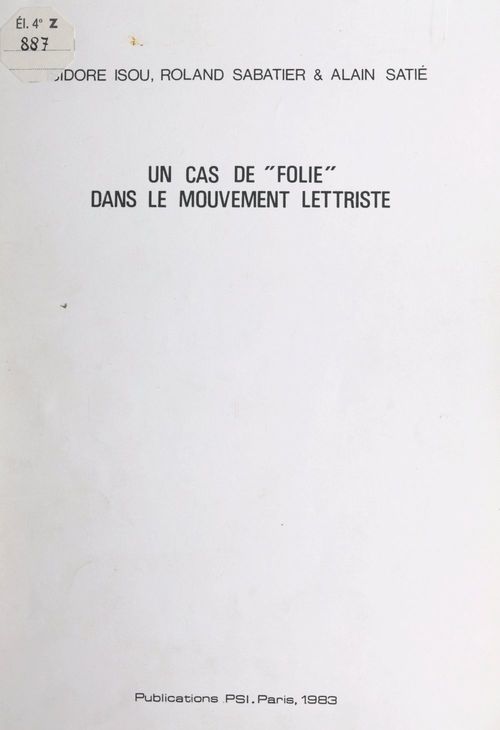 Couverture ebook de Un cas de "folie" dans le mouvement lettriste, de Alain Satie, Isidore Isou, Roland Sabatier