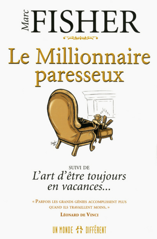 Couverture ebook de Le Millionnaire paresseux - Suivi de L'art d'être toujours en vacances..., de Marc Fisher