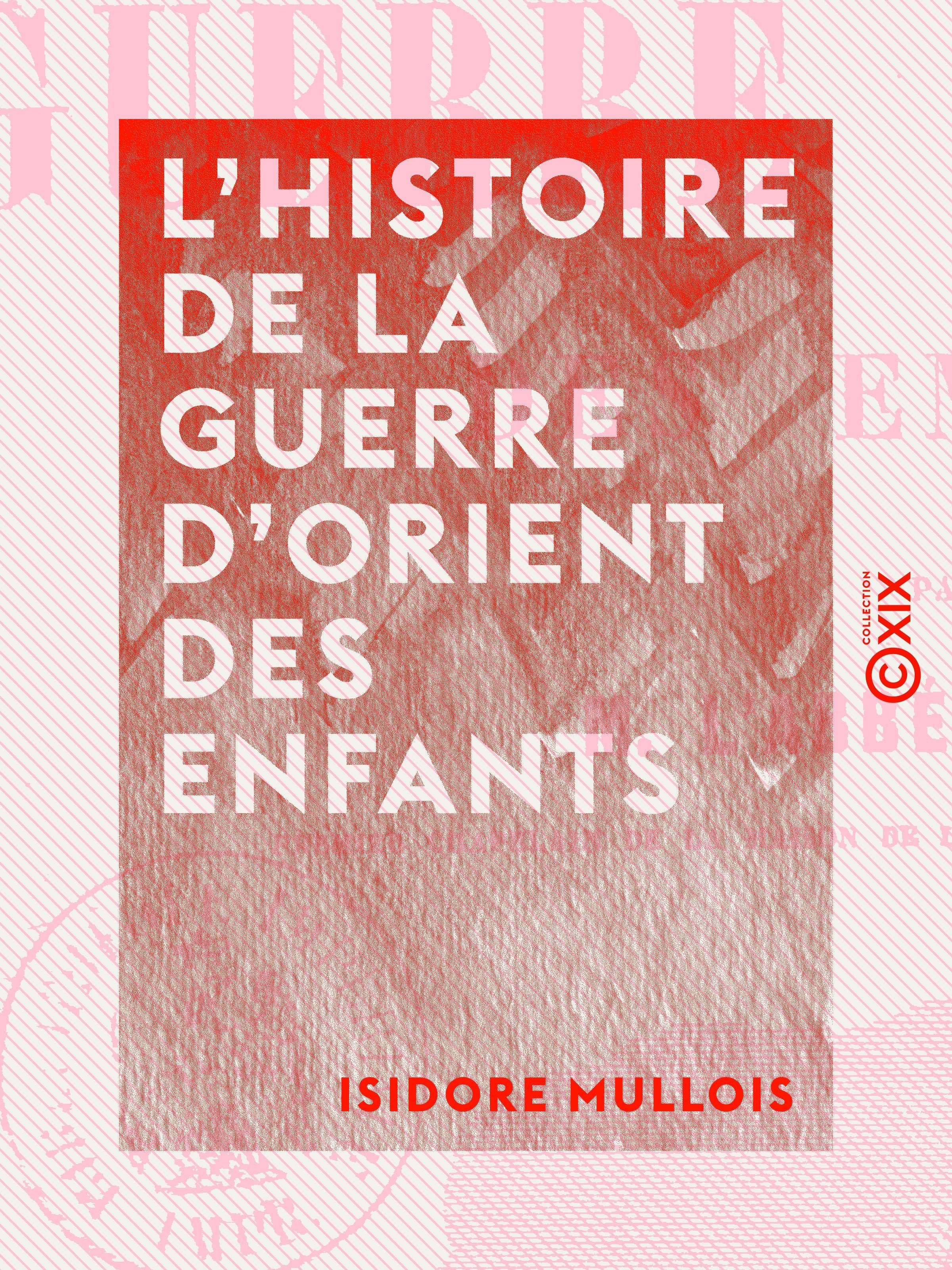 ebook cover of L'Histoire de la guerre d'Orient des enfants, by Isidore Mullois